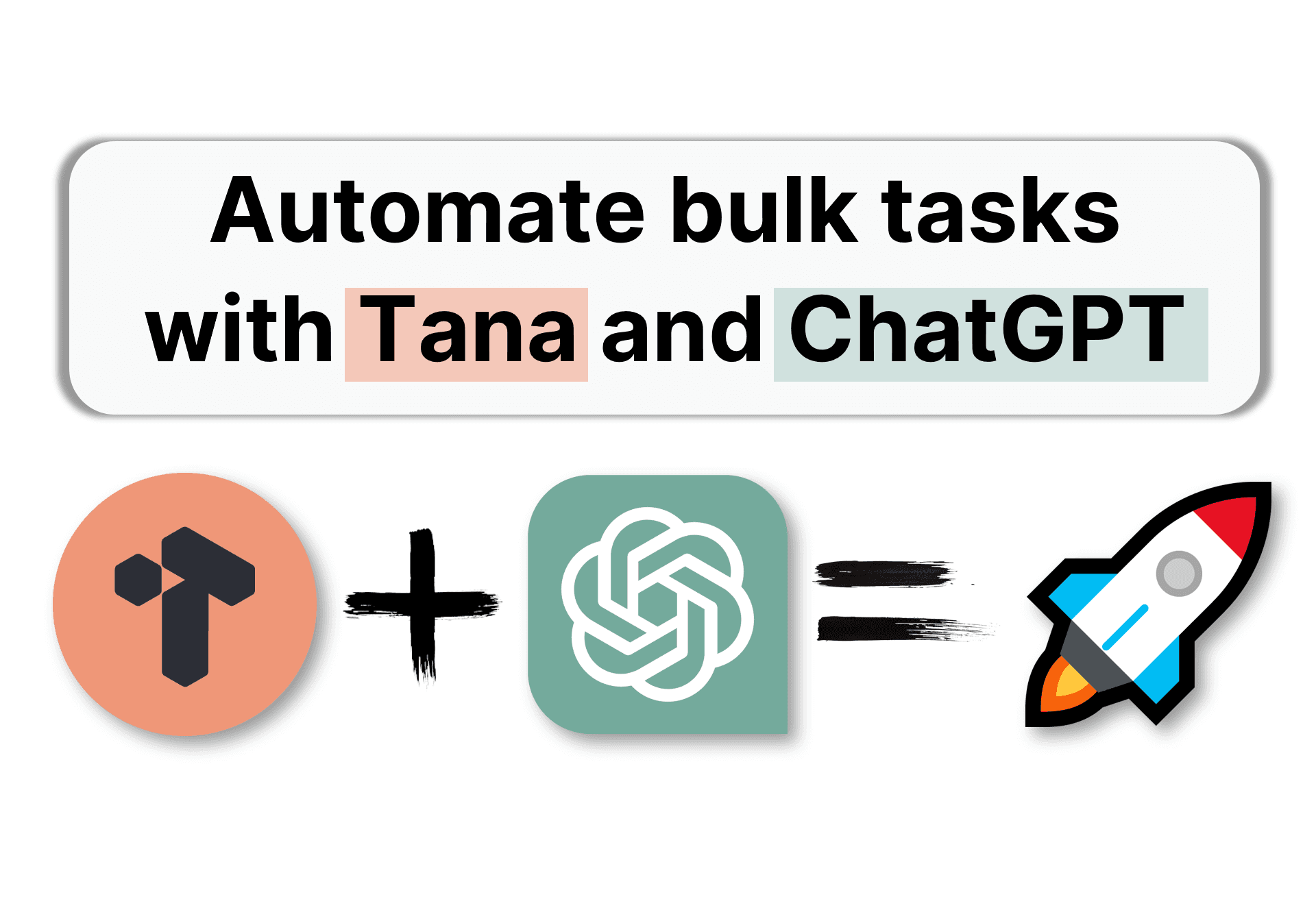 Automating bulk tasks with Tana and ChatGPT